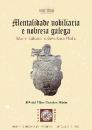 Ver os detalles de:  Mentalidade nobiliaria e nobreza galega
