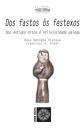 Ver os detalles de:  Dos fastos �s festexos. Dos antigos mitos � relixiosidade galega