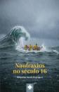 Ver os detalles de:  Naufraxios no s�culo 16