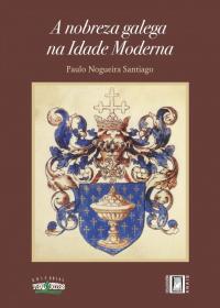 A nobreza galega na Idade Moderna;